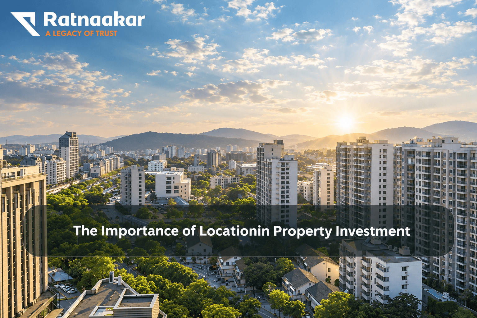 The Importance of Location in Property Investment